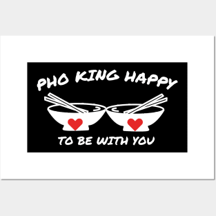 Pho King Happy Posters and Art